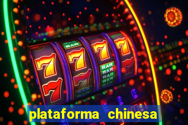 plataforma chinesa do jogo do tigrinho